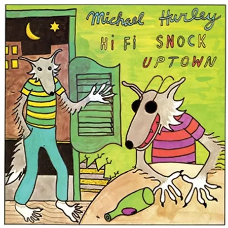 Michael Hurley - Hi Fi Snock Uptown