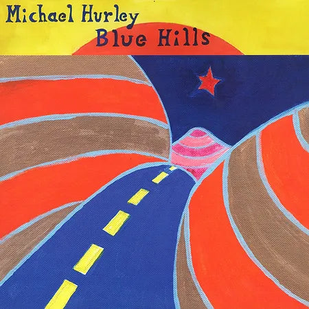 Michael Hurley - Blue Hills